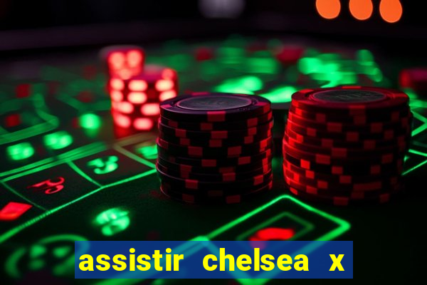 assistir chelsea x arsenal futemax